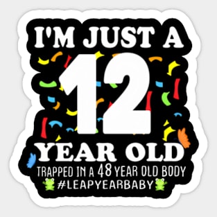 Leap Year Birthday 12Th Birthday Party 48 Years Old Birthday Sticker